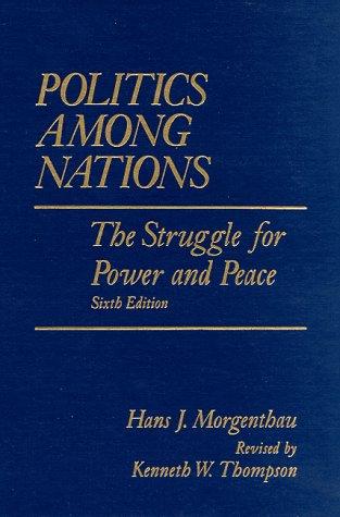 Hans Morgenthau, Kenneth W Thompson: Politics Among Nations (Hardcover, 1985, McGraw-Hill Humanities/Social Sciences/Languages)
