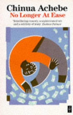 Chinua Achebe: No Longer at Ease (1981, Heinemann)