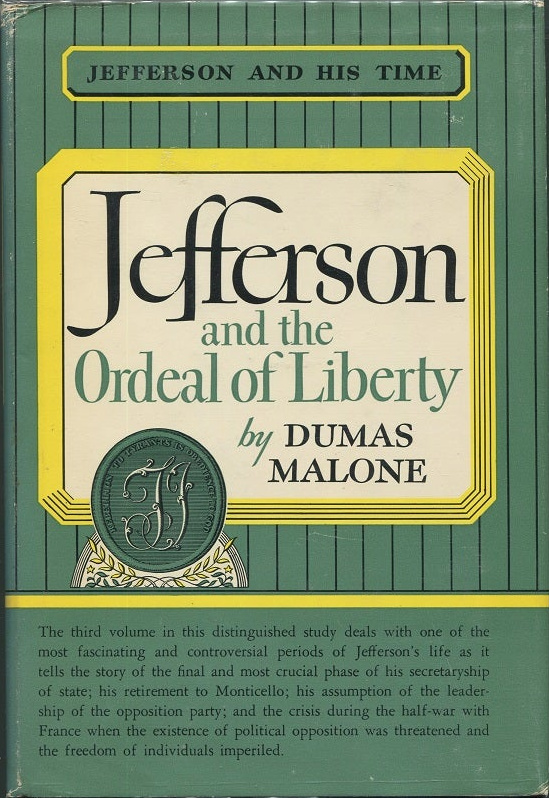 Dumas Malone: Jefferson and the Ordeal of Liberty (Hardcover, 1962, Little Brown & Company)