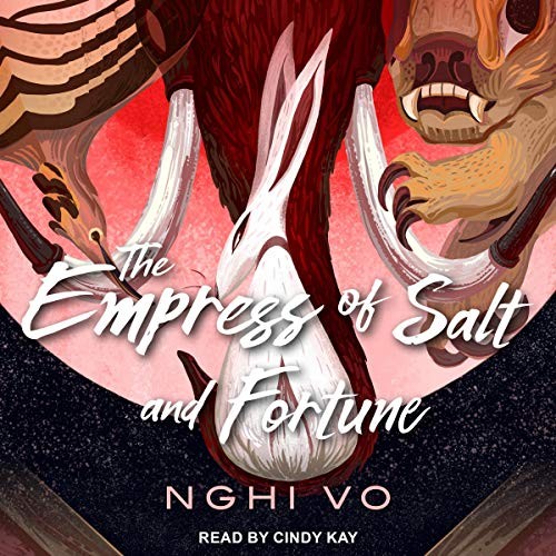 Nghi Vo: The Empress of Salt and Fortune (AudiobookFormat, 2021, Tantor and Blackstone Publishing)