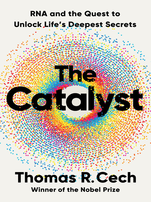 Thomas Cech: The Catalyst (EBook, 2024, W. W. Norton & Company)