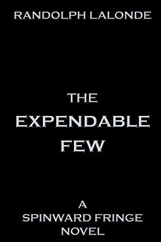 Randolph Lalonde: The Expendable Few (Paperback, 2013, Randolph Lalonde)