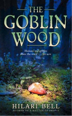 Hilari Bell: The Goblin Wood (Paperback, 2004, Eos)