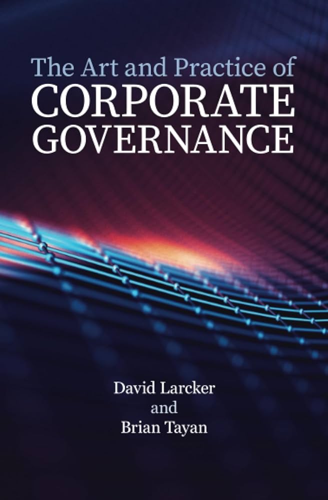 Brian Tayan, David F Larcker: The Art and Practice of Corporate Governance (2023)