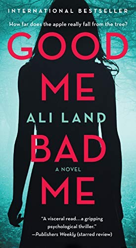 Ali Land: Good Me Bad Me (2021, Flatiron Books)