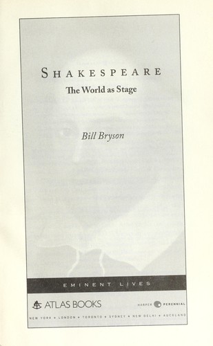Bill Bryson: Shakespeare (2008, Atlas Books/Harper Perennial)