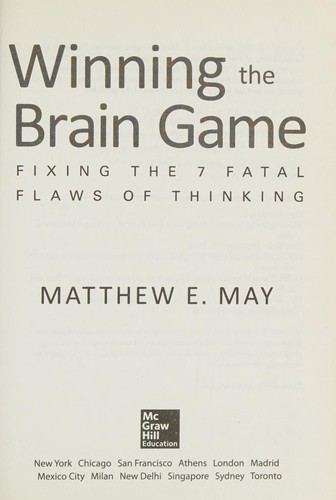 Matthew E. May: Winning the Brain Game (2016, McGraw-Hill Education)