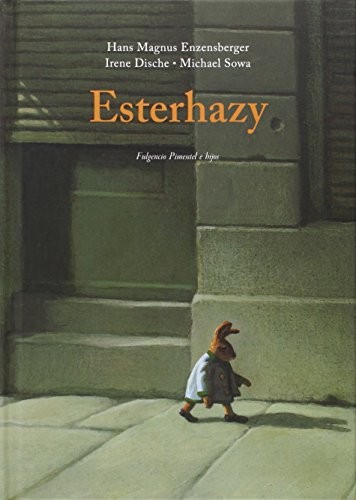 Hans Magnus Enzensberger, Irene Dische, Michael Sowa, Consuelo Rubio Alcover: Esterhazy (Hardcover, Fulgencio Pimentel S.L.)