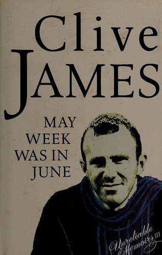 Clive James: May Week was in June (1990, J. Cape)