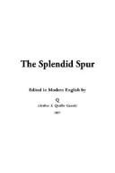 Arthur Quiller-Couch: The Splendid Spur (Hardcover, IndyPublish.com)
