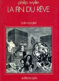 Philip Wylie: The end of the dream. (1972, Doubleday)