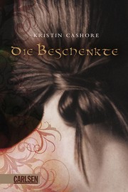 Kristin Cashore: Die Beschenkte (German language, 2009, Carlsen Verlag)