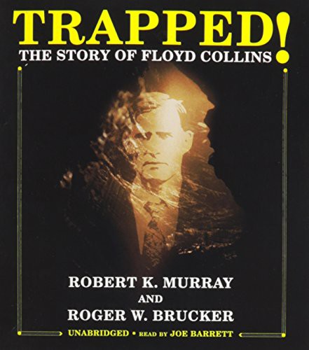 Roger W. Brucker, Robert K. Murray: Trapped! The Story of Floyd Collins (AudiobookFormat, 2012, Blackstone Audio, Blackstone Audiobooks)