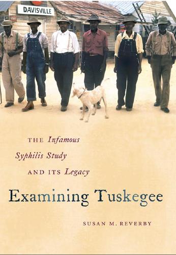 Susan Reverby: Examining Tuskegee (2009, University of North Carolina Press)