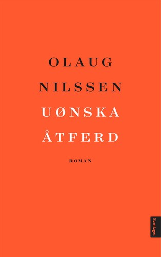 Olaug Nilssen: Uønska åtferd (2023, Samlaget)
