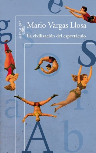 Mario Vargas Llosa: La civilización del espectáculo. - 3. ed. (2012, Alfaguara ; Santillana)