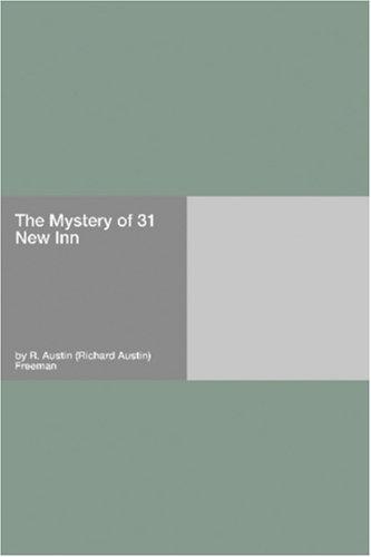 R. Austin Freeman: The Mystery of 31 New Inn (Paperback, 2006, Hard Press)