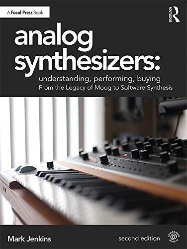 Jenkins, Mark: Analog Synthesizers : Understanding, Performing, Buying (2019, Taylor & Francis Group)