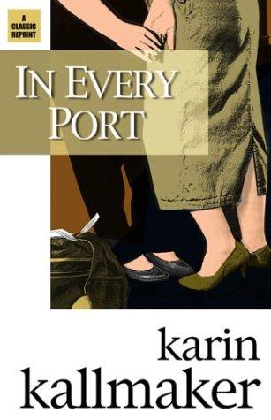 Karin Kallmaker: In Every Port (Paperback, 2003, Bella Books)