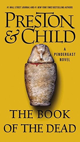 Douglas Preston, Lincoln Child: The Book of the Dead (Agent Pendergast series) (Grand Central Publishing)