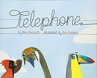 Mac Barnett: Telephone (2014, Chronicle Books)