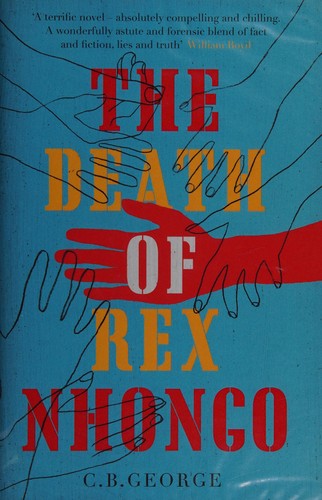 C. B. George: The death of Rex Nhongo (2015, Quercus)