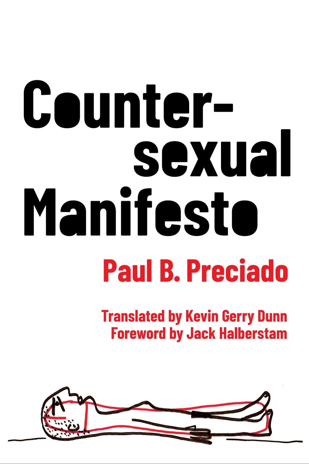 Paul B. Preciado DUPLICATE: Countersexual Manifesto (2018, Columbia University Press)