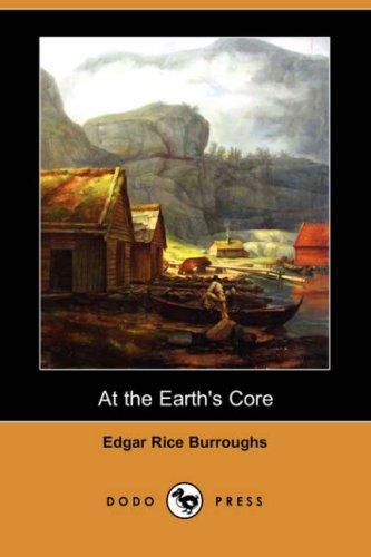 Edgar Rice Burroughs: At the Earth's Core (Dodo Press) (Paperback, Dodo Press)