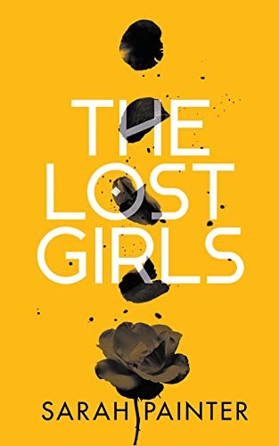 Sarah Painter: The Lost Girls (Paperback, 2019, Siskin Press Limited)