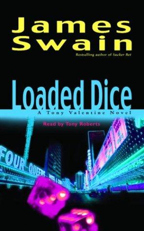James Swain: Loaded Dice (Tony Valentine Novels) (AudiobookFormat, 2004, Random House Audio)
