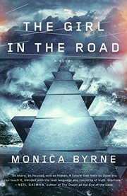 Monica Byrne (duplicate), Monica Byrne: The Girl in the Road: A Novel (Paperback, 2015, Broadway Books)