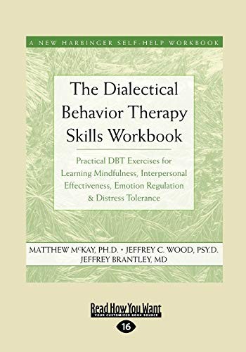 Matthew McKay: The Dialectical Behavior Therapy Skills Workbook (Paperback, 2012, ReadHowYouWant)
