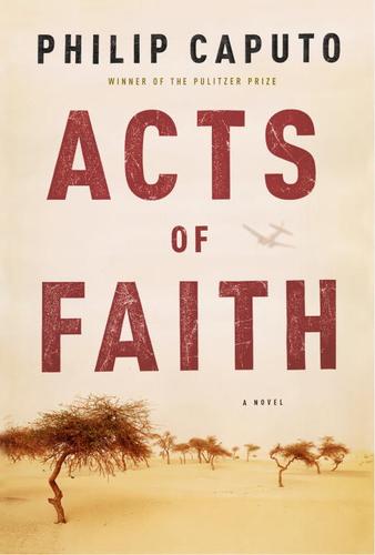 Philip Caputo: Acts of Faith (EBook, 2005, Knopf Doubleday Publishing Group)