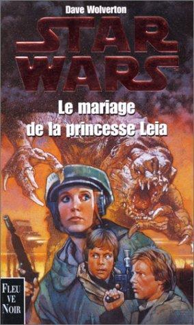 Dave Wolverton: Le mariage de la princesse Leia (French language, Fleuve noir)