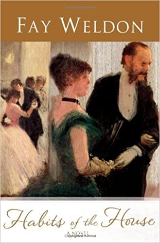 Fay Weldon: Habits of the house (2013)