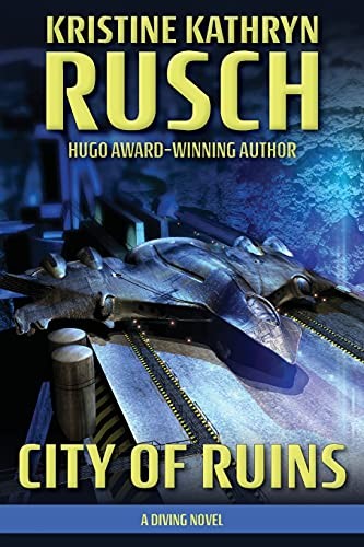 Kristine Kathryn Rusch: City of Ruins (Paperback, 2020, Wmg Publishing, Inc.)
