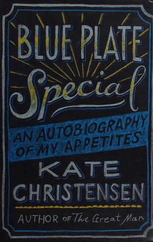 Kate Christensen: Blue plate special (2013)