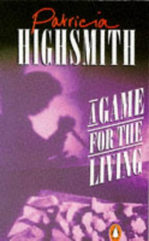 Patricia Highsmith: A Game for the Living (Paperback, 1988, Penguin Books Ltd)