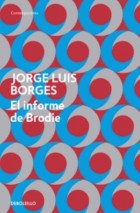 Jorge Luis Borges: El informe de Brodie (Paperback, español language, 2012, Debolsillo)