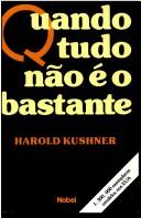 Harold Kushner: Quando Tudo Não é o Bastante (Paperback, Portuguese language, 1999, Nobel)