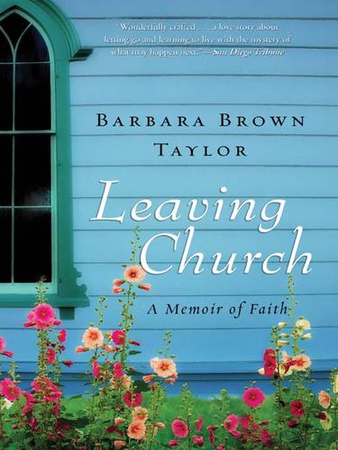 Barbara Brown Taylor: Leaving Church (EBook, 2007, HarperCollins)