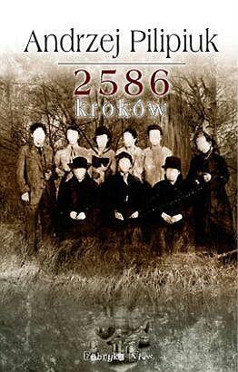 Andrzej Pilipiuk: 2586 kroków (2007, Fabryka Słów)