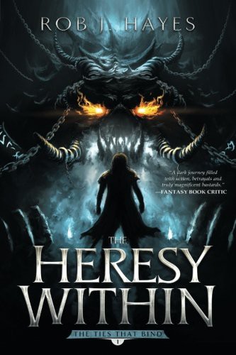 Rob J Hayes: The Heresy Within (Paperback, 2017, CreateSpace Independent Publishing Platform)