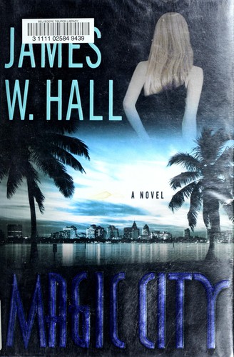 Hall, James W.: Magic city (2006, St. Martin's Minotaur)