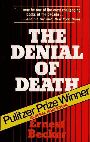 Ernest Becker: The Denial of Death (Paperback, 1985, Free Press)