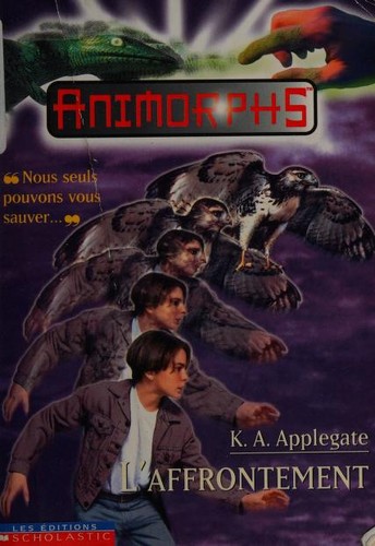 Katherine A. Applegate: L'affrontement (French language, 1997, Les Éditions Scholastic)