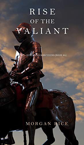 Morgan Rice: Rise of the Valiant (Hardcover, 2015, Morgan Rice)