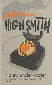 Patricia Highsmith: Ripley Under Water (Paperback, 2005, Bloomsbury)