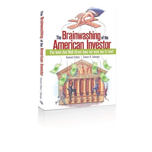 Steven R. Selengut: The Brainwashing of the American Investor (Hardcover, 2007, W&A Publishing)