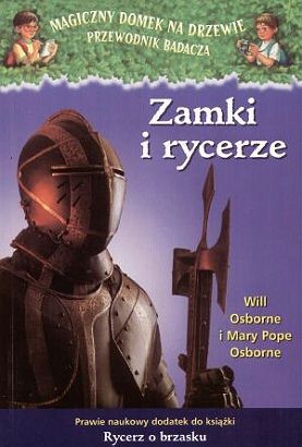 Mary Pope Osborne, Will Osborne: Zamki i rycerze prawie naukowy dodatek do książki Rycerz o brzasku (Paperback, Polish language, 2004, Egmont)